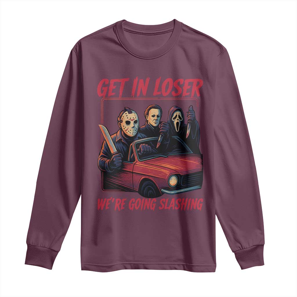 Funny Halloween Horror Slasher Long Sleeve Shirt Get In Loser We Are Going Slashing - Wonder Print Shop
