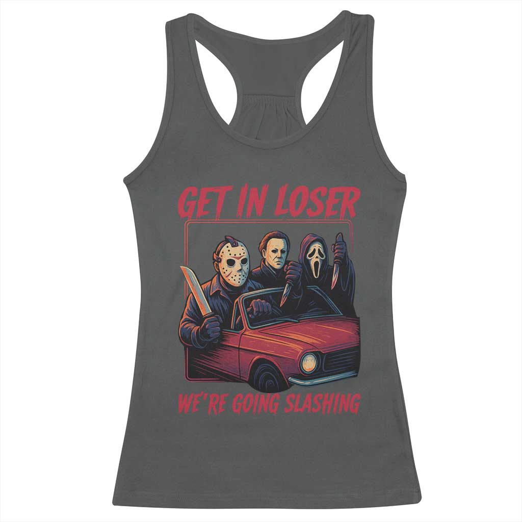 Funny Halloween Horror Slasher Racerback Tank Top Get In Loser We Are Going Slashing - Wonder Print Shop