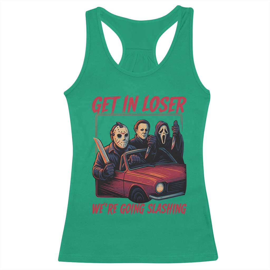 Funny Halloween Horror Slasher Racerback Tank Top Get In Loser We Are Going Slashing - Wonder Print Shop