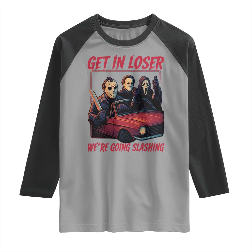Funny Halloween Horror Slasher Raglan Shirt Get In Loser We Are Going Slashing - Wonder Print Shop