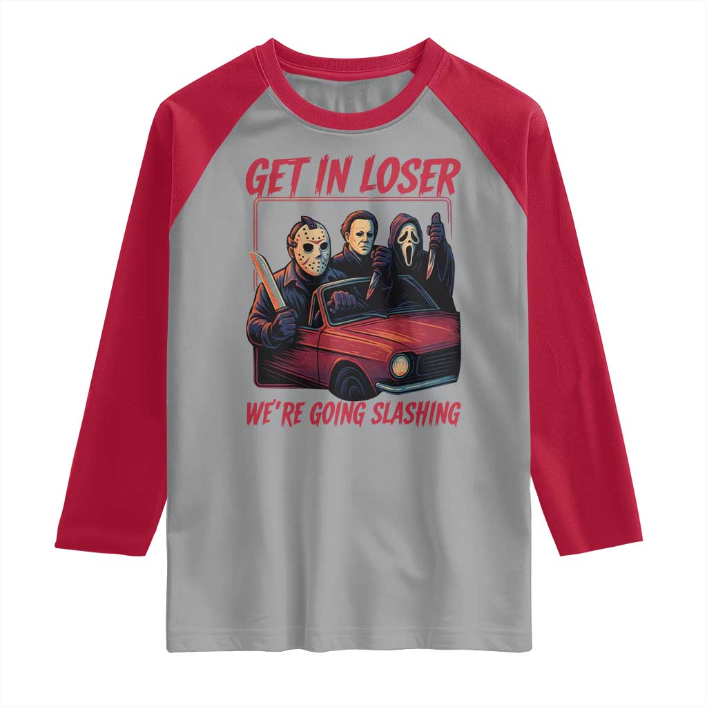 Funny Halloween Horror Slasher Raglan Shirt Get In Loser We Are Going Slashing - Wonder Print Shop