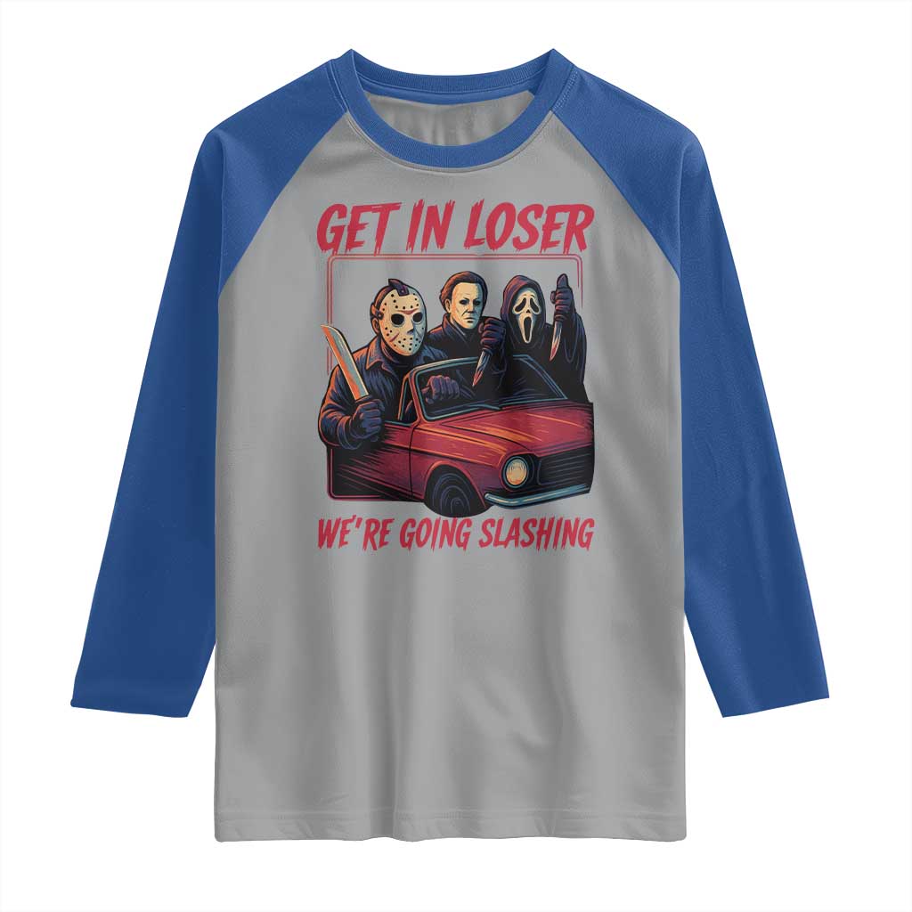 Funny Halloween Horror Slasher Raglan Shirt Get In Loser We Are Going Slashing - Wonder Print Shop