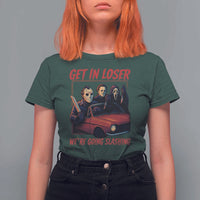Funny Halloween Horror Slasher T Shirt For Women Get In Loser We Are Going Slashing - Wonder Print Shop