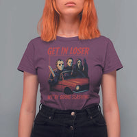 Funny Halloween Horror Slasher T Shirt For Women Get In Loser We Are Going Slashing - Wonder Print Shop