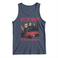 Funny Halloween Horror Slasher Tank Top Get In Loser We Are Going Slashing - Wonder Print Shop
