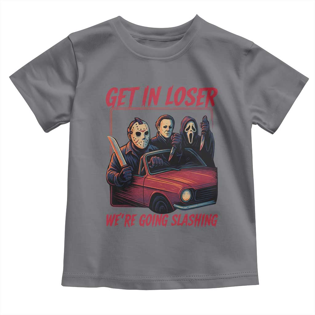Funny Halloween Horror Slasher Toddler T Shirt Get In Loser We Are Going Slashing - Wonder Print Shop