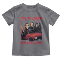 Funny Halloween Horror Slasher Toddler T Shirt Get In Loser We Are Going Slashing - Wonder Print Shop