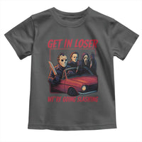 Funny Halloween Horror Slasher Toddler T Shirt Get In Loser We Are Going Slashing - Wonder Print Shop