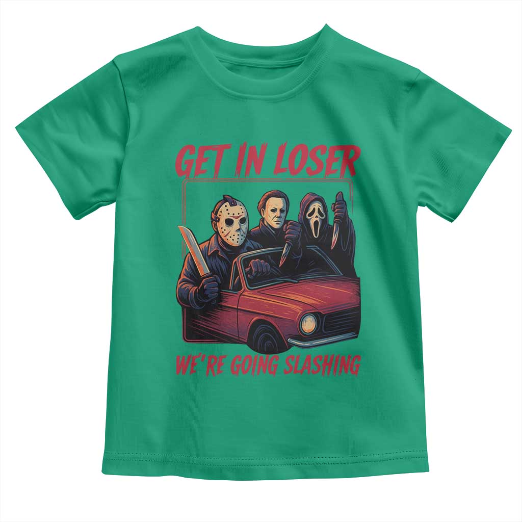 Funny Halloween Horror Slasher Toddler T Shirt Get In Loser We Are Going Slashing - Wonder Print Shop