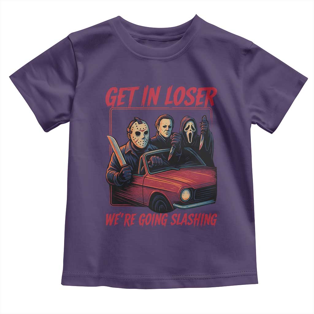 Funny Halloween Horror Slasher Toddler T Shirt Get In Loser We Are Going Slashing - Wonder Print Shop