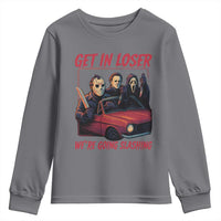 Funny Halloween Horror Slasher Youth Sweatshirt Get In Loser We Are Going Slashing - Wonder Print Shop