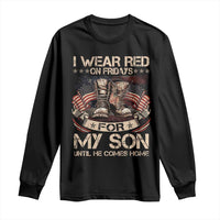 I Wear Red On Fridays For My Son Until He Comes Home Long Sleeve Shirt Vintage American Flag - Wonder Print Shop
