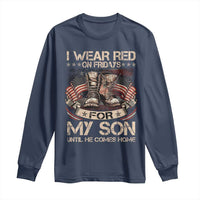 I Wear Red On Fridays For My Son Until He Comes Home Long Sleeve Shirt Vintage American Flag - Wonder Print Shop