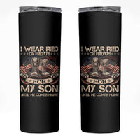 I Wear Red On Fridays For My Son Until He Comes Home Skinny Tumbler Vintage American Flag - Wonder Print Shop