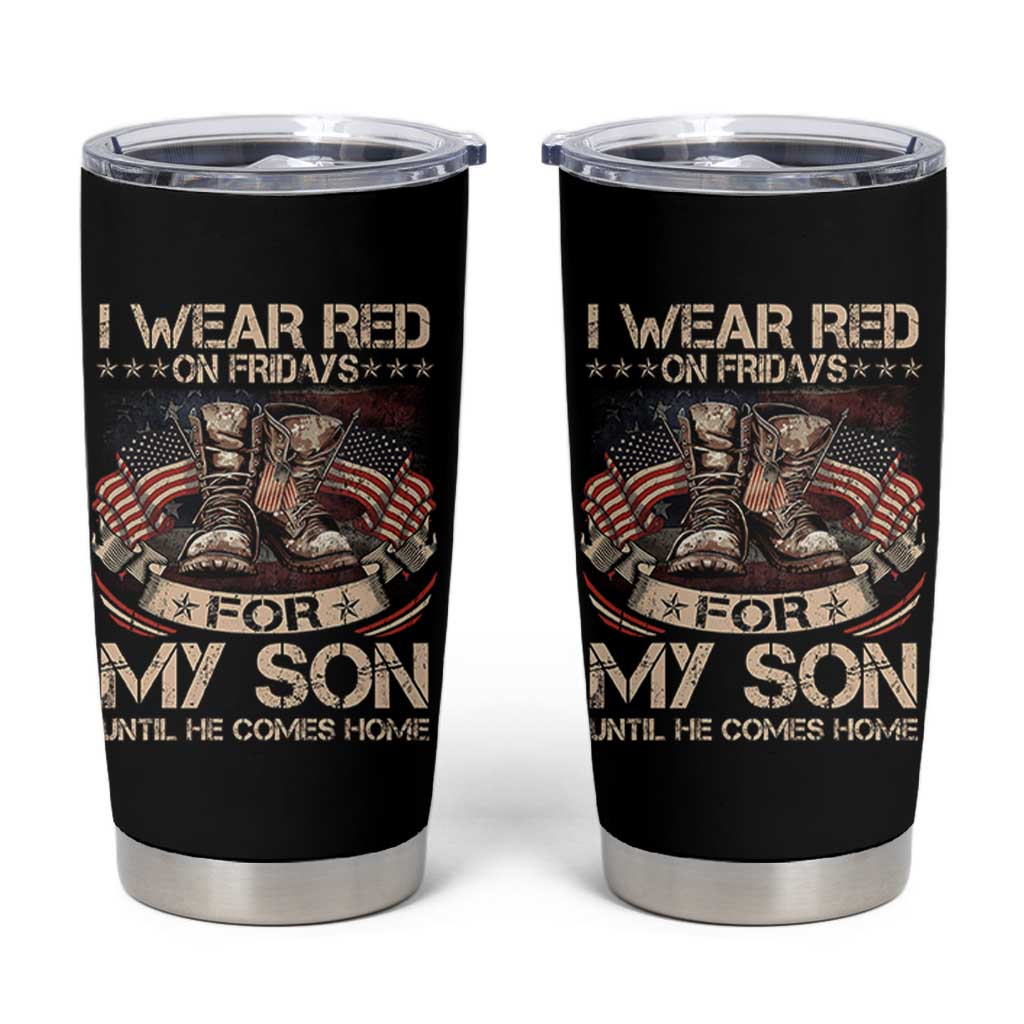 I Wear Red On Fridays For My Son Until He Comes Home Tumbler Cup Vintage American Flag - Wonder Print Shop