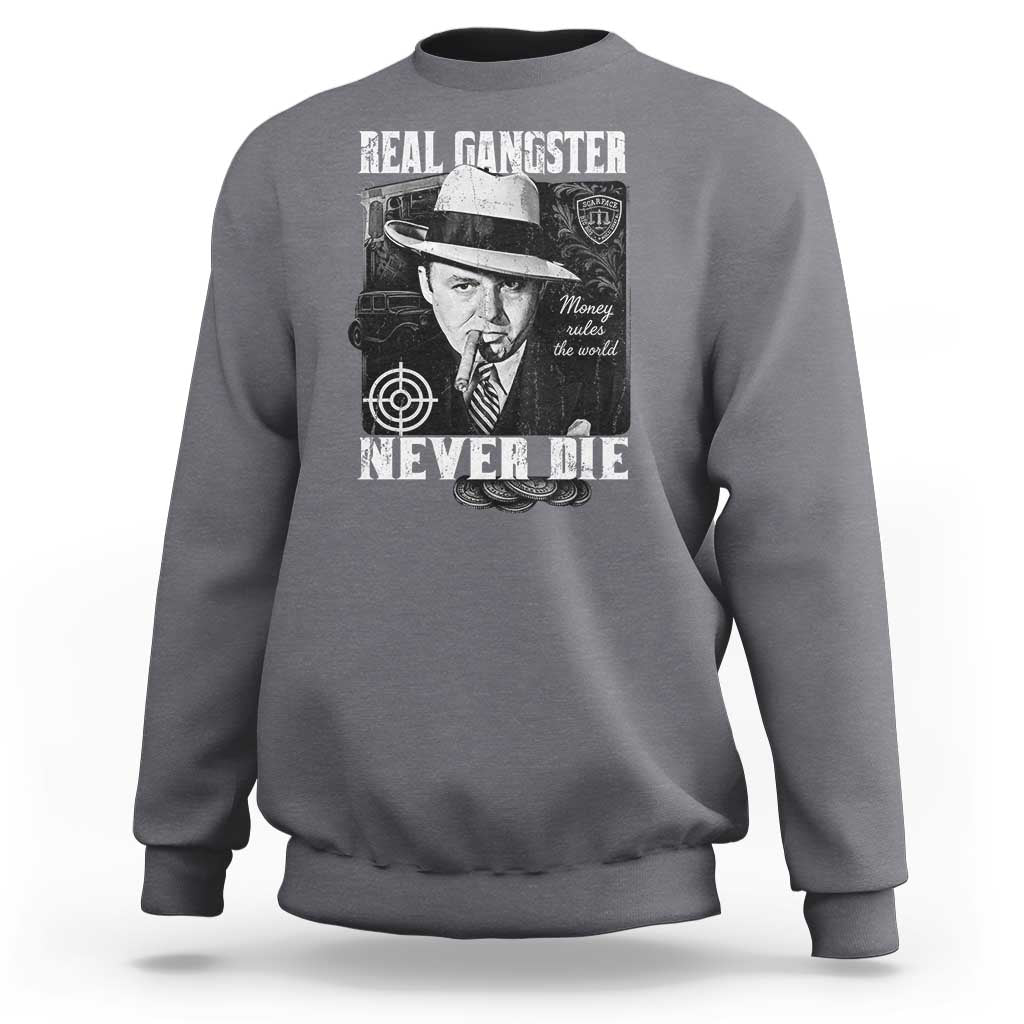 Al Capone Sweatshirt Real Ganster Never Die Italian American Mafia - Wonder Print Shop