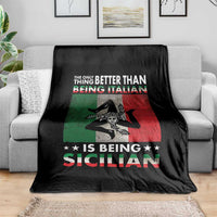 Funny The Only Thing Better Than Being Italian Is Being Sicilian Throw Blanket Sicily Italy - Wonder Print Shop