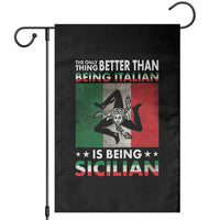 Funny The Only Thing Better Than Being Italian Is Being Sicilian Garden Flag Sicily Italy - Wonder Print Shop
