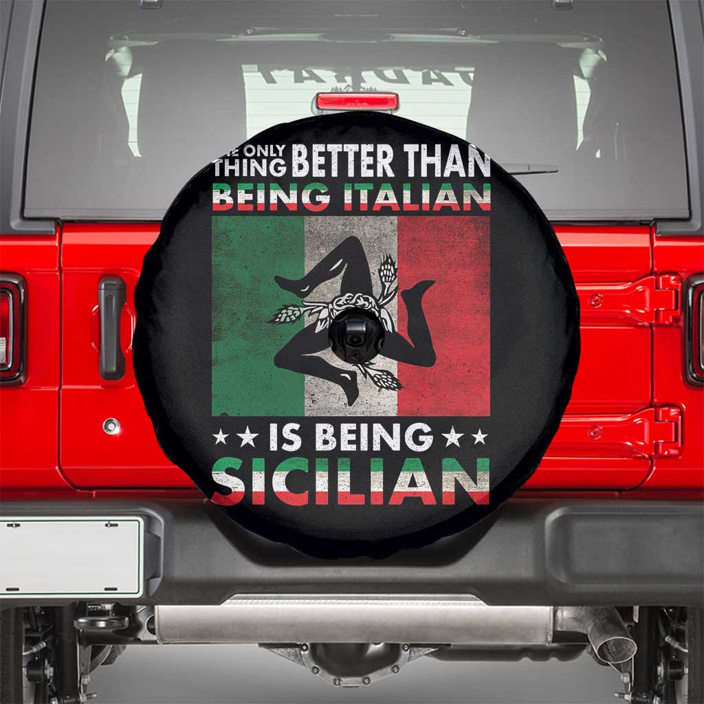 Funny The Only Thing Better Than Being Italian Is Being Sicilian Spare Tire Cover Sicily Italy - Wonder Print Shop