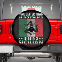 Funny The Only Thing Better Than Being Italian Is Being Sicilian Spare Tire Cover Sicily Italy - Wonder Print Shop