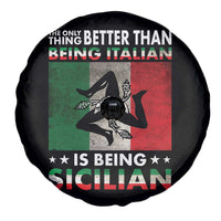 Funny The Only Thing Better Than Being Italian Is Being Sicilian Spare Tire Cover Sicily Italy - Wonder Print Shop