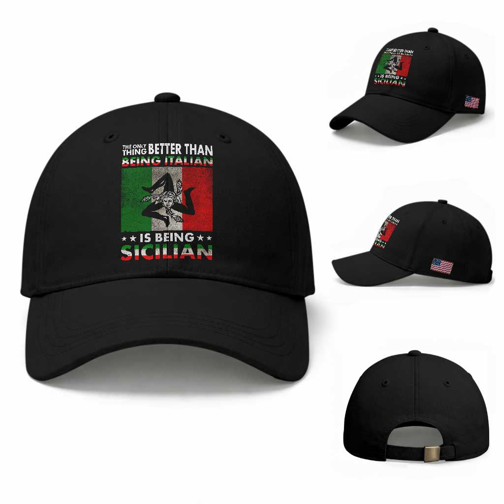 Funny The Only Thing Better Than Being Italian Is Being Sicilian Baseball Cap Sicily Italy