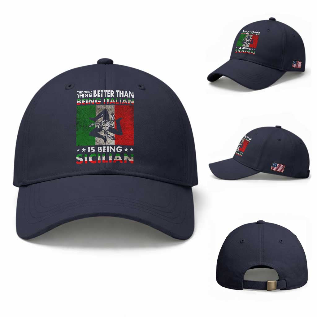 Funny The Only Thing Better Than Being Italian Is Being Sicilian Baseball Cap Sicily Italy