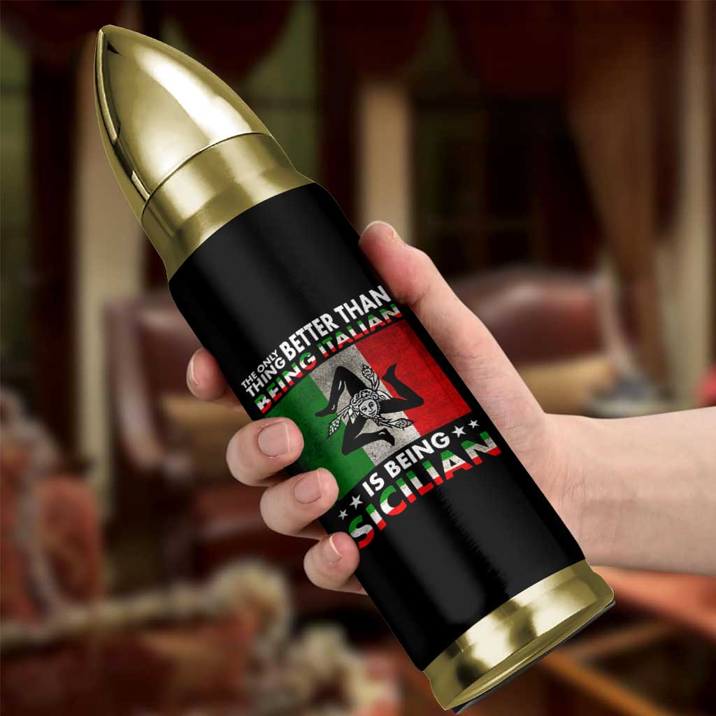 Funny The Only Thing Better Than Being Italian Is Being Sicilian Bullet Tumbler Sicily Italy - Wonder Print Shop