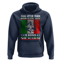 Funny The Only Thing Better Than Being Italian Is Being Sicilian Hoodie Sicily Italy - Wonder Print Shop