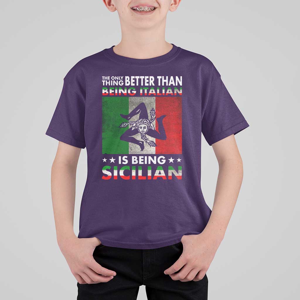Funny The Only Thing Better Than Being Italian Is Being Sicilian T Shirt For Kid Sicily Italy - Wonder Print Shop