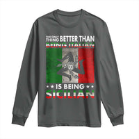 Funny The Only Thing Better Than Being Italian Is Being Sicilian Long Sleeve Shirt Sicily Italy - Wonder Print Shop