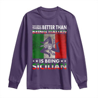 Funny The Only Thing Better Than Being Italian Is Being Sicilian Long Sleeve Shirt Sicily Italy - Wonder Print Shop