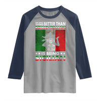 Funny The Only Thing Better Than Being Italian Is Being Sicilian Raglan Shirt Sicily Italy - Wonder Print Shop