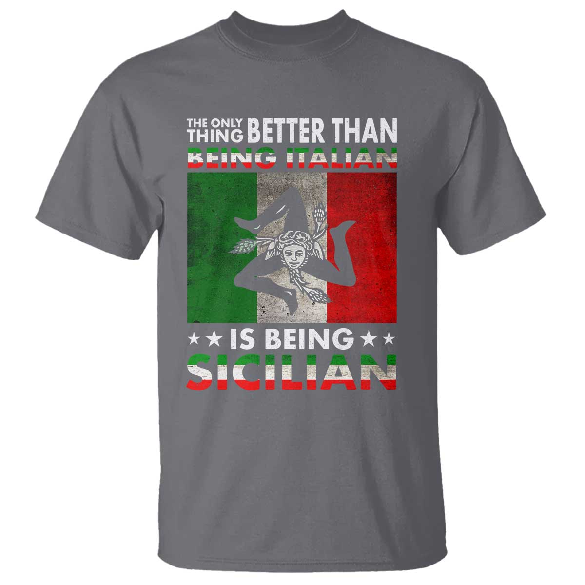 Funny The Only Thing Better Than Being Italian Is Being Sicilian T Shirt Sicily Italy - Wonder Print Shop