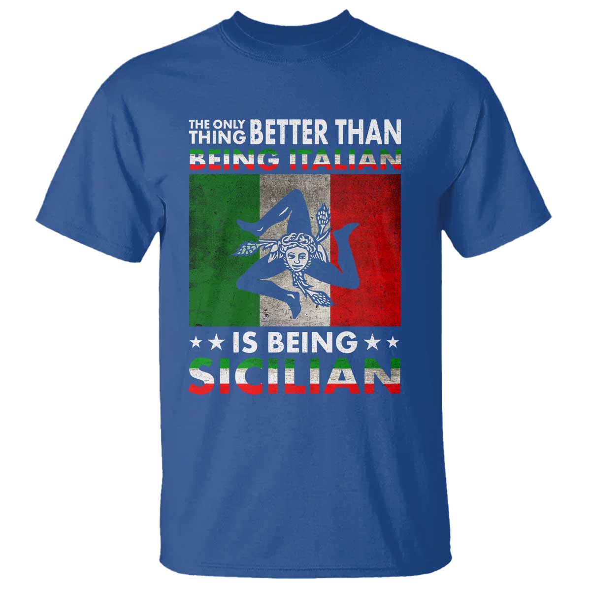 Funny The Only Thing Better Than Being Italian Is Being Sicilian T Shirt Sicily Italy - Wonder Print Shop