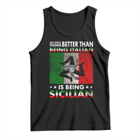 Funny The Only Thing Better Than Being Italian Is Being Sicilian Tank Top Sicily Italy - Wonder Print Shop