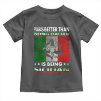 Funny The Only Thing Better Than Being Italian Is Being Sicilian Toddler T Shirt Sicily Italy - Wonder Print Shop