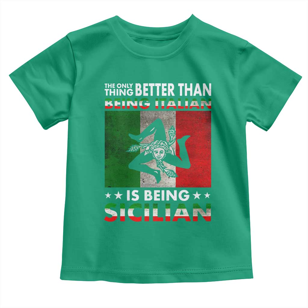 Funny The Only Thing Better Than Being Italian Is Being Sicilian Toddler T Shirt Sicily Italy - Wonder Print Shop