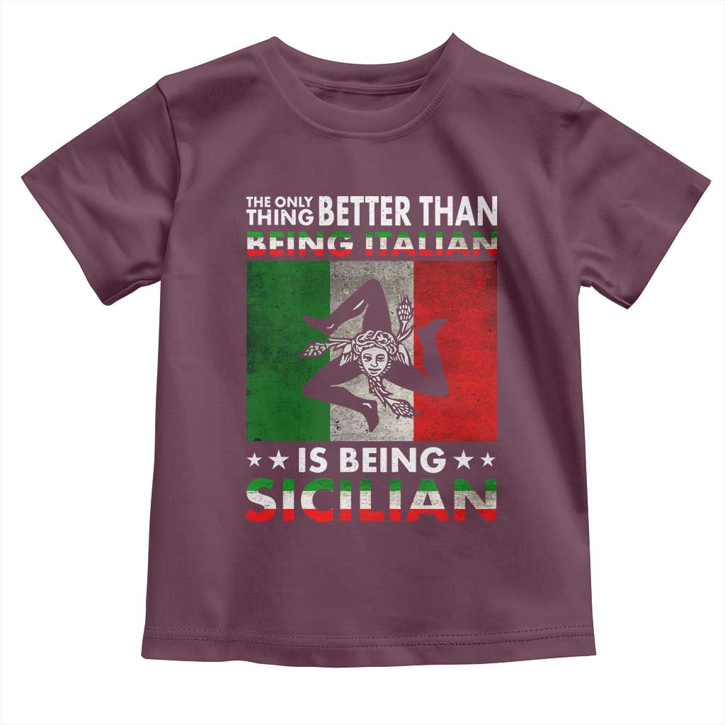 Funny The Only Thing Better Than Being Italian Is Being Sicilian Toddler T Shirt Sicily Italy - Wonder Print Shop