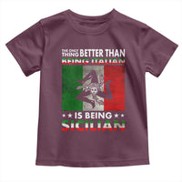 Funny The Only Thing Better Than Being Italian Is Being Sicilian Toddler T Shirt Sicily Italy - Wonder Print Shop