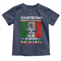 Funny The Only Thing Better Than Being Italian Is Being Sicilian Toddler T Shirt Sicily Italy - Wonder Print Shop