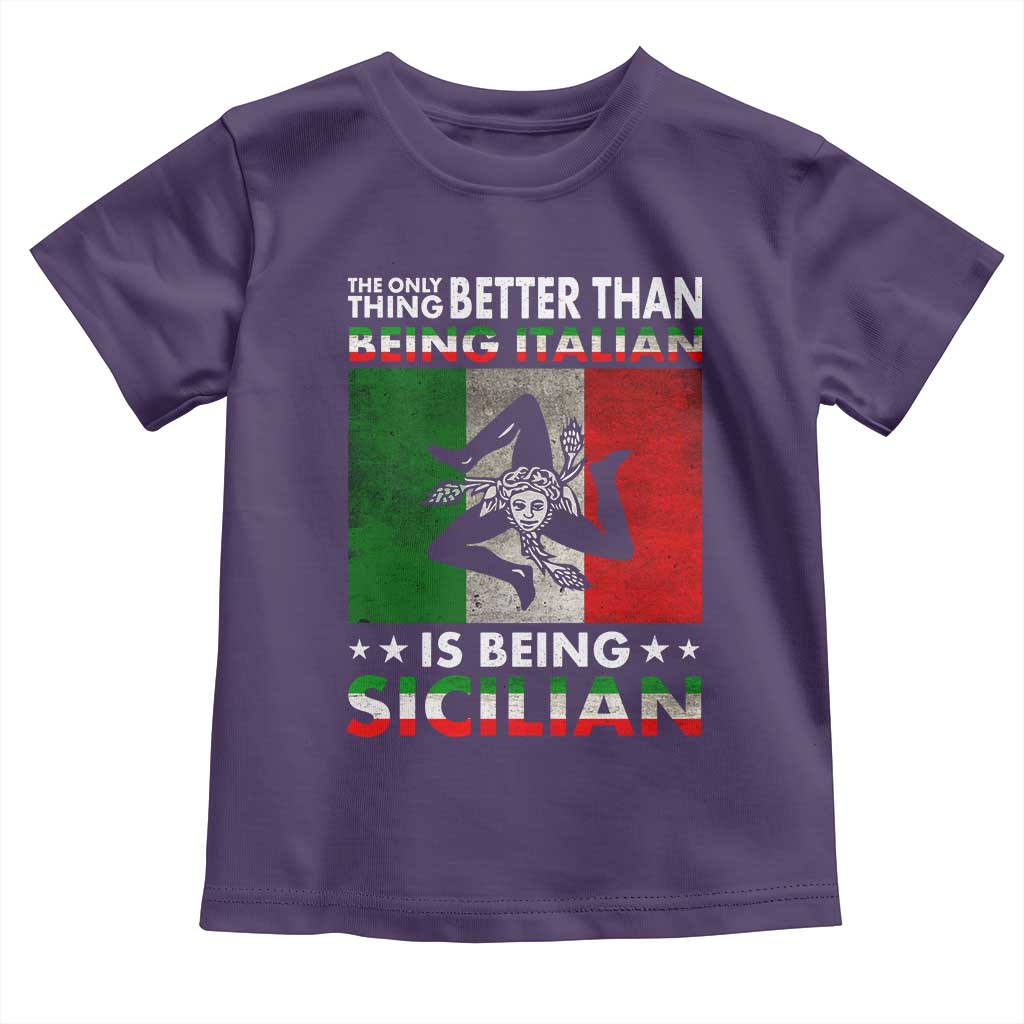 Funny The Only Thing Better Than Being Italian Is Being Sicilian Toddler T Shirt Sicily Italy - Wonder Print Shop