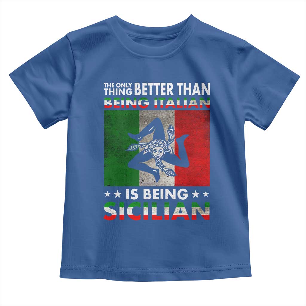 Funny The Only Thing Better Than Being Italian Is Being Sicilian Toddler T Shirt Sicily Italy - Wonder Print Shop
