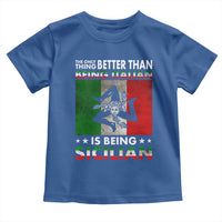 Funny The Only Thing Better Than Being Italian Is Being Sicilian Toddler T Shirt Sicily Italy - Wonder Print Shop