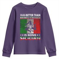 Funny The Only Thing Better Than Being Italian Is Being Sicilian Youth Sweatshirt Sicily Italy - Wonder Print Shop