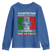 Funny The Only Thing Better Than Being Italian Is Being Sicilian Youth Sweatshirt Sicily Italy - Wonder Print Shop