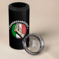 Funny Fuhgeddaboudit Italian Slang Italian Saying 4 in 1 Can Cooler Tumbler Che Vuoi - Wonder Print Shop