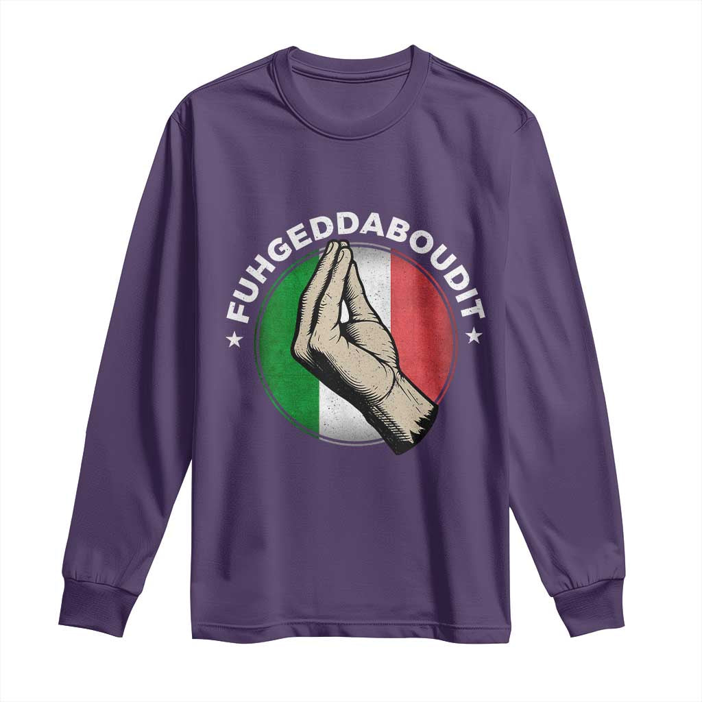 Funny Fuhgeddaboudit Italian Slang Italian Saying Long Sleeve Shirt Che Vuoi - Wonder Print Shop