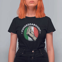 Funny Fuhgeddaboudit Italian Slang Italian Saying T Shirt For Women Che Vuoi - Wonder Print Shop