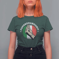 Funny Fuhgeddaboudit Italian Slang Italian Saying T Shirt For Women Che Vuoi - Wonder Print Shop